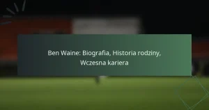 Ben Waine: Biografia, Historia rodziny, Wczesna kariera