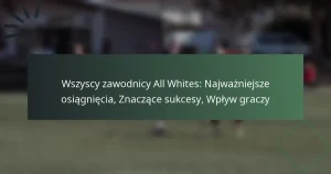 Wszyscy zawodnicy All Whites: Najważniejsze osiągnięcia, Znaczące sukcesy, Wpływ graczy